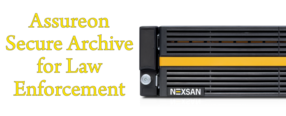 Nexsan Assureon Secure Archive for Law Enforcement