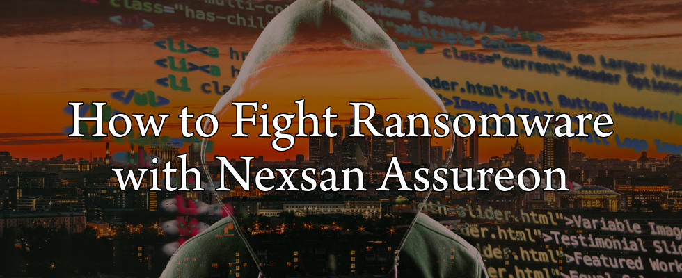 How to Fight Ransomware with Nexsan Assureon